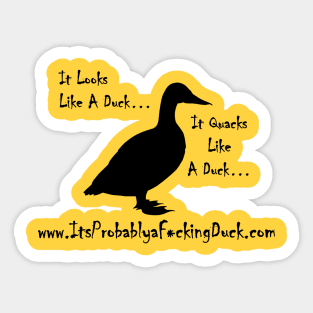 ItsProbablyaF*ckingDuck.com Sticker